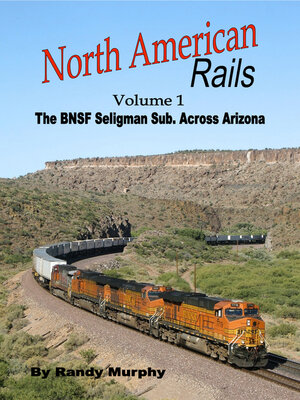 cover image of North American Rails, Volume 1: the BNSF Seligman Subdivision Across Arizona